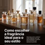 Como escolher a fragrância ideal para o seu estilo