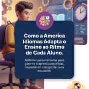 Como a America Idiomas Adapta o Ensino ao Ritmo de Cada Aluno