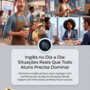 Inglês no Dia a Dia: Situações Reais Que Todo Aluno Precisa Dominar