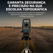 Garanta segurança e precisão na sua escolha topográfica