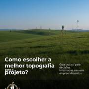 Como escolher a melhor topografia para o meu projeto?