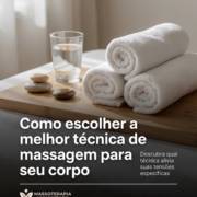 Como escolher a melhor técnica de massagem para seu corpo