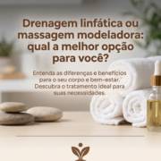 Drenagem linfática ou massagem modeladora: qual a melhor opção para você?