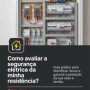 Como avaliar a segurança elétrica da minha residência?