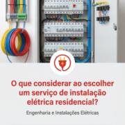 O que considerar ao escolher um serviço de instalação elétrica residencial?