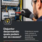 Disjuntor desarmando: quais podem ser as causas?