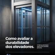 Como avaliar a durabilidade dos elevadores