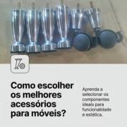 Como escolher os melhores acessórios para móveis?