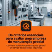 Os critérios essenciais para avaliar uma empresa de manutenção predial