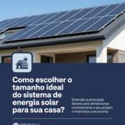 Como escolher o tamanho ideal do sistema de energia solar para sua casa?