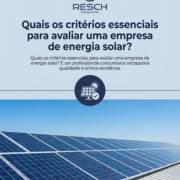 Quais os critérios essenciais para avaliar uma empresa de energia solar?