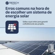 Erros comuns na hora de escolher um sistema de energia solar