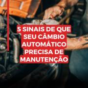 5 sinais de que seu câmbio automático precisa de manutenção – Saiba quando procurar uma oficina especializada em Itapetininga