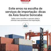 Evite erros na escolha de serviços de importação: dicas da Ásia Source Sorocaba