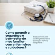 Como garantir a segurança e bem-estar do meu familiar com enfermeiras e cuidadores?