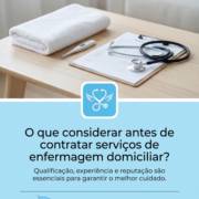 O que considerar antes de contratar serviços de enfermagem domiciliar?