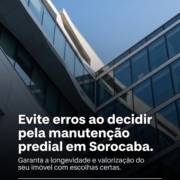 Evite erros ao decidir pela manutenção predial em Sorocaba
