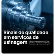 Sinais de qualidade em serviços de usinagem