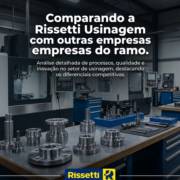Comparando a Rissetti Usinagem com outras empresas do ramo