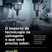 O impacto da tecnologia na usinagem: o que você precisa saber