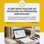 O que devo avaliar ao escolher um professor particular?