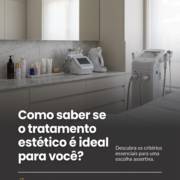 Como saber se o tratamento estético é ideal para você?
