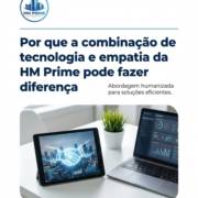 Por que a combinação de tecnologia e empatia da HM Prime pode fazer diferença
