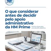 O que considerar antes de decidir pelo apoio administrativo da HM Prime