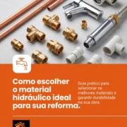 Como escolher o material hidráulico ideal para sua reforma