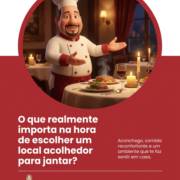 O que realmente importa na hora de escolher um local acolhedor para jantar?