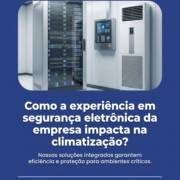 Como a experiência em segurança eletrônica da empresa impacta na climatização?