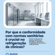 Por que a conformidade com normas sanitárias é crucial na refrigeração de clínicas?