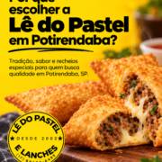 Por que escolher a Lê do Pastel em Potirendaba?