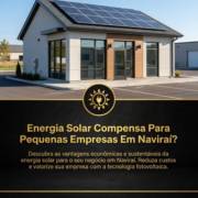 Energia Solar Compensa Para Pequenas Empresas Em Naviraí?