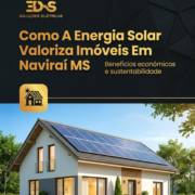 Como A Energia Solar Valoriza Imóveis Em Naviraí MS