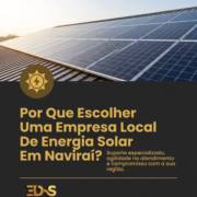 Por Que Escolher Uma Empresa Local De Energia Solar Em Naviraí?