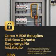 Como A EDS Soluções Elétricas Garante Segurança Na Instalação