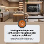 Como garantir que meu sonho de móveis planejados se torne realidade?