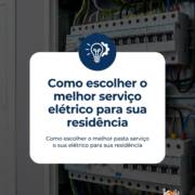 Como escolher o melhor serviço elétrico para sua residência