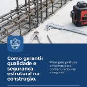 Como garantir qualidade e segurança estrutural na construção.