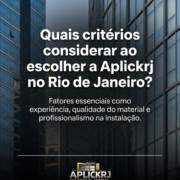 Quais critérios considerar ao escolher a Aplickrj no Rio de Janeiro?