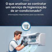 O que analisar ao contratar um serviço de higienização de ar-condicionado?