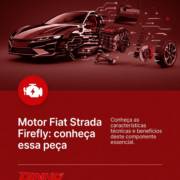 Motor Fiat Strada 1.3 Firefly: conheça essa peça