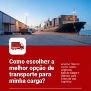 Como escolher a melhor opção de transporte para minha carga?