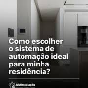 Como escolher o sistema de automação ideal para minha residência?