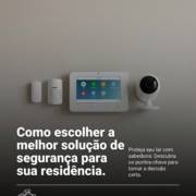 Como escolher a melhor solução de segurança para sua residência
