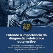 Entenda a importância do diagnóstico eletrônico automotivo