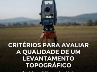 Critérios para avaliar a qualidade de um levantamento topográfico
