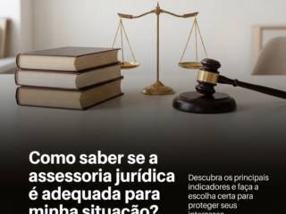 Como saber se a assessoria jurídica é adequada para minha situação?