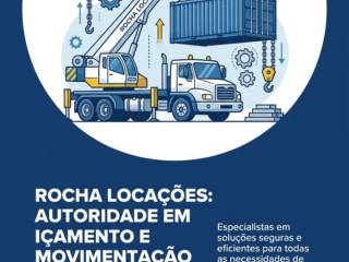 Rocha Locações: Autoridade Em Içamento E Movimentação De Cargas